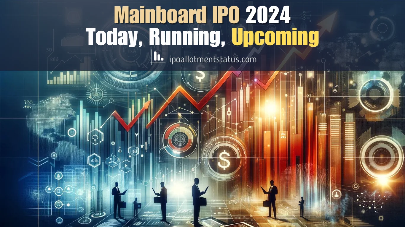 Mainboard IPO 2024 List Today, Running,